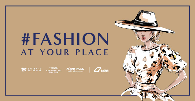 #FashionAtYourPlace | Brisbane Racing Club