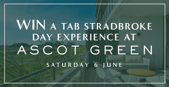 Win a TAB Stradbroke Day experience at Ascot Green | Brisbane Racing Club 