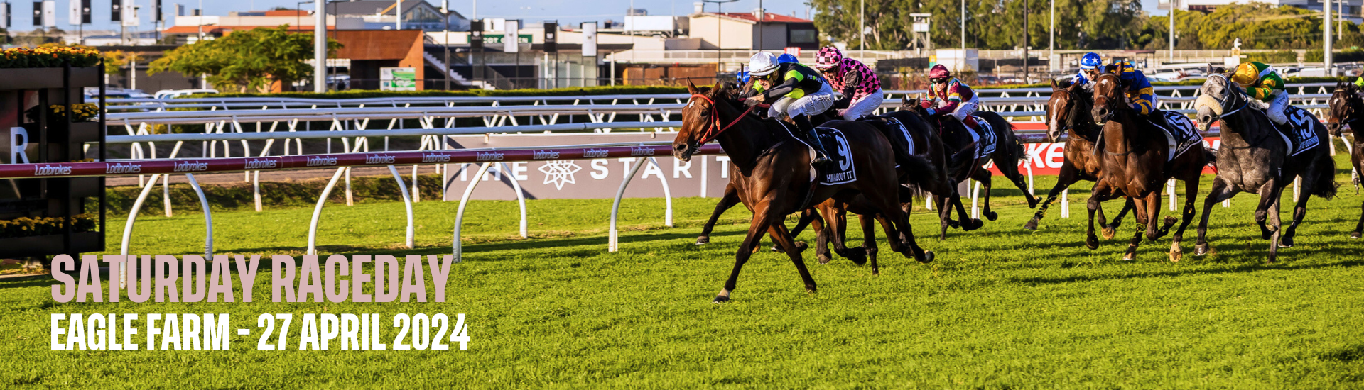Saturday Raceday | 27 April 24 - Eagle Farm